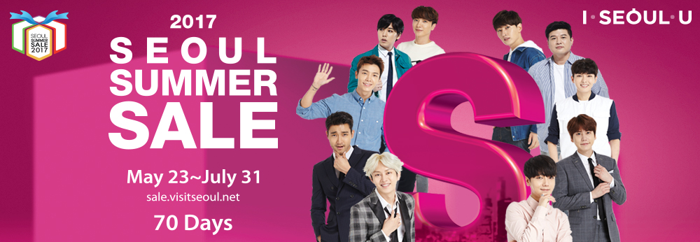 2017 SEOUL SUMMER SALE May 23~July 31 sale.visitseoul.net 70 days